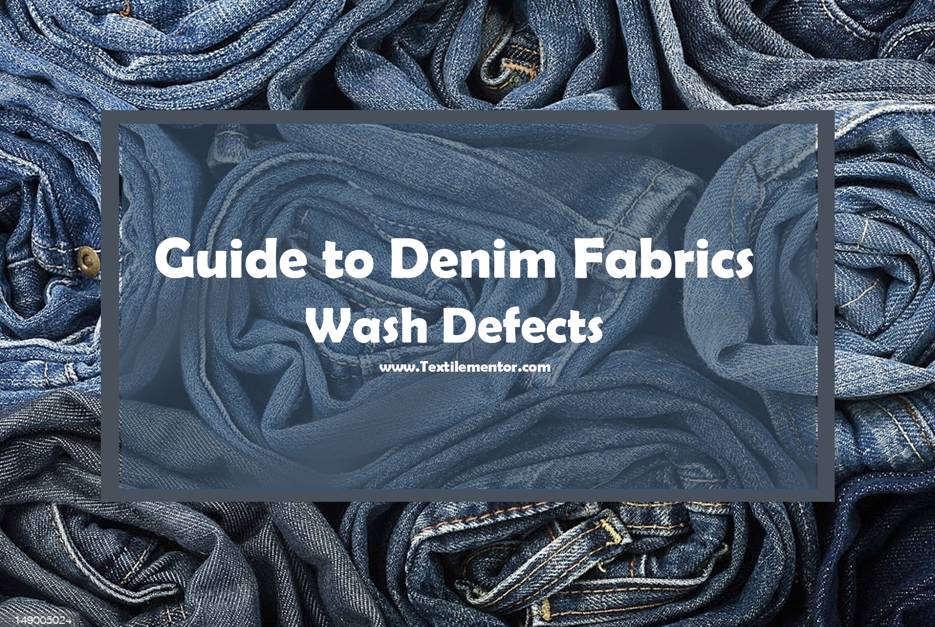 A Guide To Denim Fabrics And How To Prevent Wash Defects